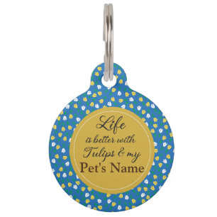 Life is better with Tulips 4 - Customize Pet Name Tag
