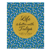 Life is better with Tulips - Blue yellow pattern