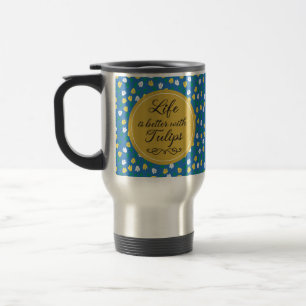 Life is better with Tulips - Blue yellow pattern Travel Mug