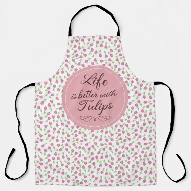 Life is better with Tulips - Patterns Apron (Front)
