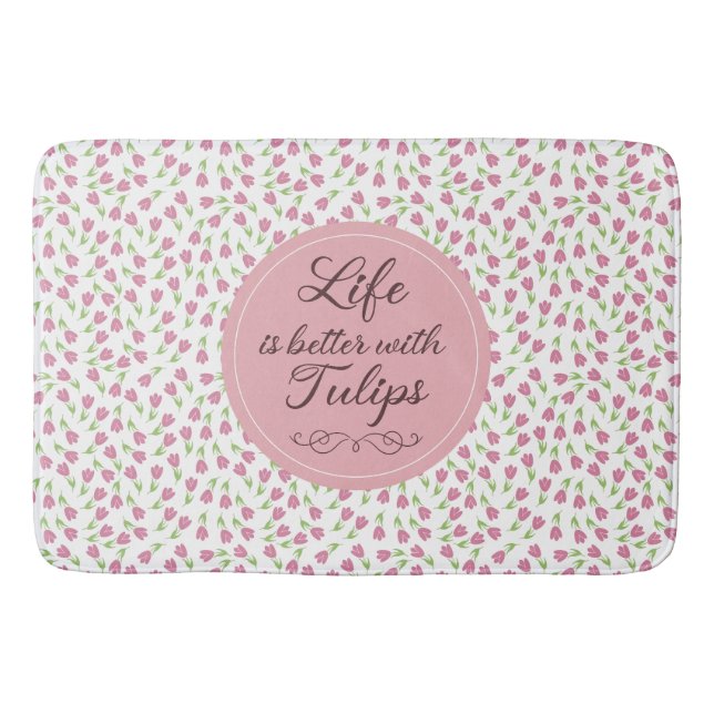 Life is better with Tulips - Patterns Bath Mat (Front)