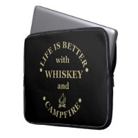 life is better with whiskey and campfire