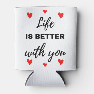 Life Is Better With You Black Can Cooler