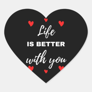 Life Is Better With You Heart Sticker