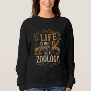 Life is better with Zoology vintage Zoo Day Zoolog Sweatshirt