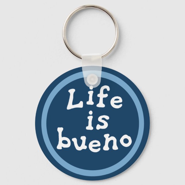 Life is bueno key ring (Front)