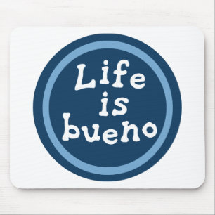Life is bueno mouse mat
