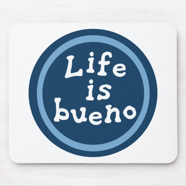 Life is bueno mouse mat (Front)