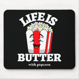 Life Is Butter With Popcorn Mouse Mat