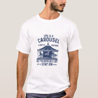 Life is carousel you gonna to do is stay on