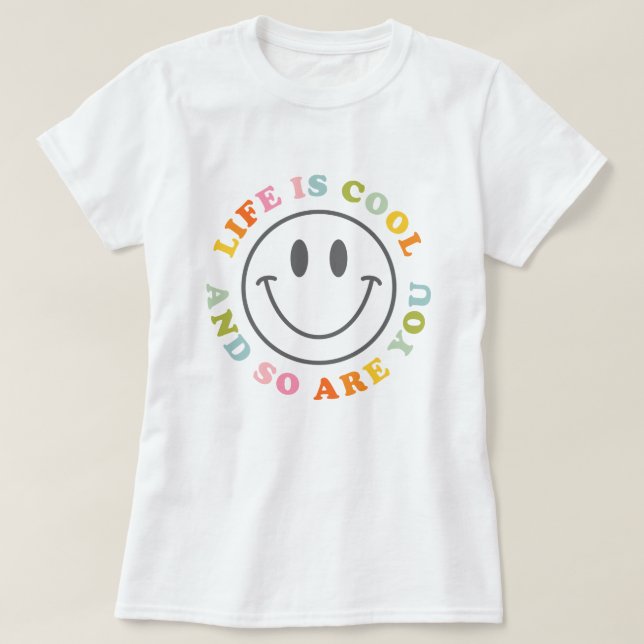 Life Is Cool Happy Smiling Face Emoji T-Shirt (Design Front)