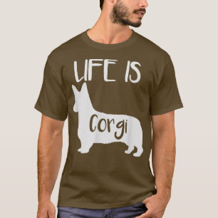 Life Is Corgi Dog Love-r Dad Mum, Boy Girl Funny 7 T-Shirt