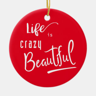 Life is crazy Beautiful Quote Text Ceramic Tree Decoration