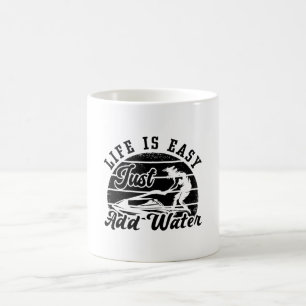 Life Is Easy Just Add Water Jet Skiing Jet Ski Coffee Mug