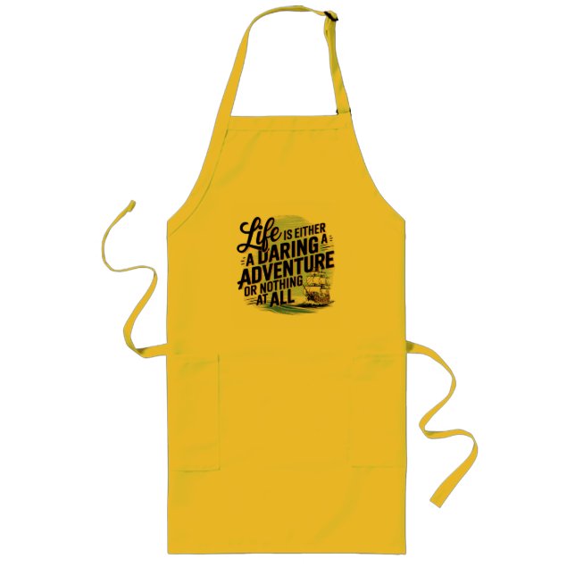 Life Is Either A Daring Adventure -  Long Apron (Front)