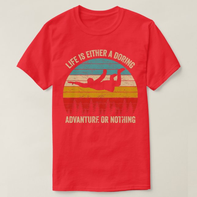 Life Is Either A Daring Adventure Or Nothing T-Shirt (Design Front)