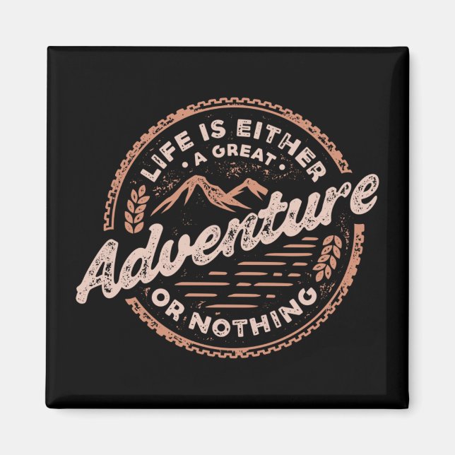 Life is either a great adventure or nothing  magnet (Front)