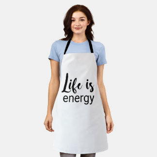 Life Is Energy Black Font Motivating Apron