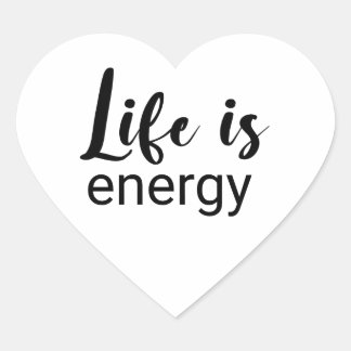 Life Is Energy Black Font Motivating Heart Sticker