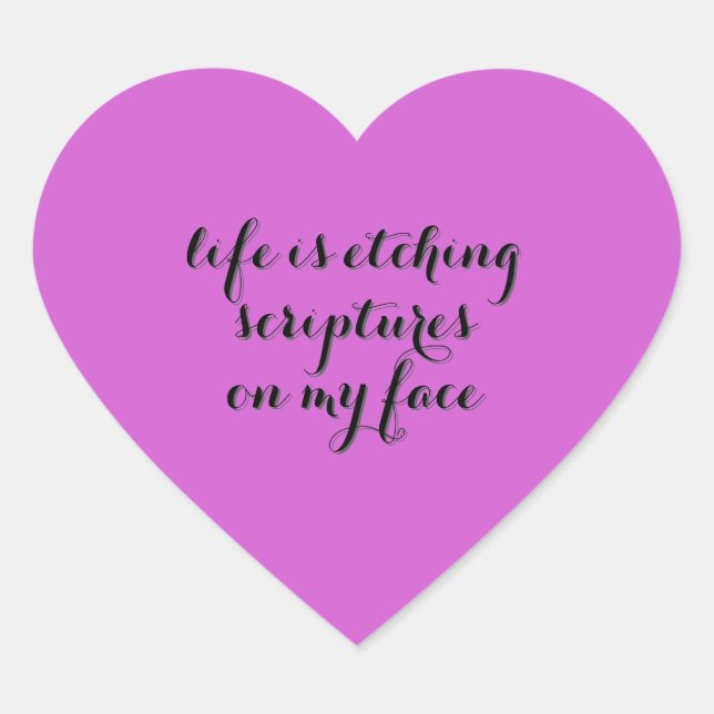 Life is Etching 2  Heart Sticker (Front)