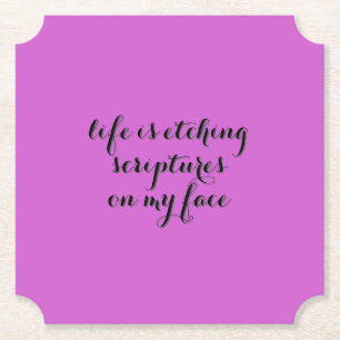 Life is Etching 2  Paper Coaster