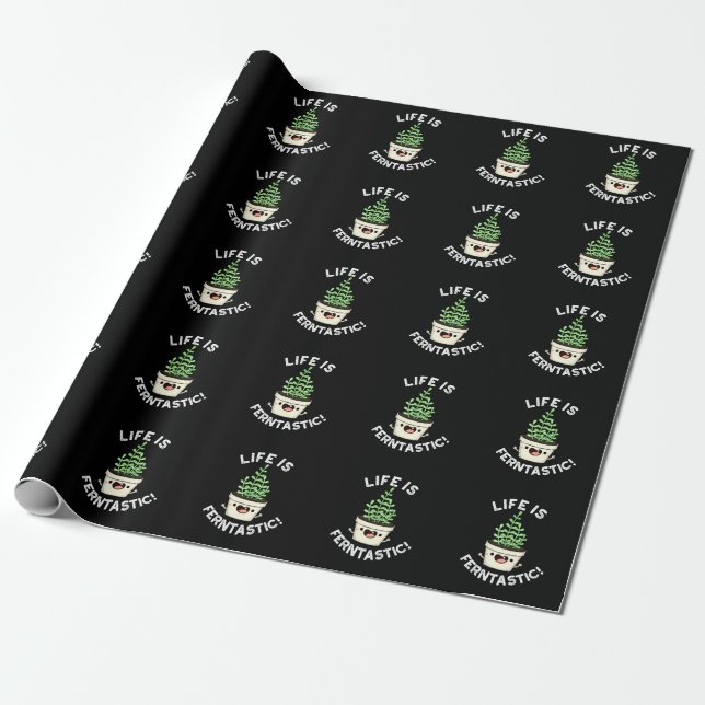 Life Is Ferntastic Funny Fern Plant Pun Dark BG Wrapping Paper (Unrolled)