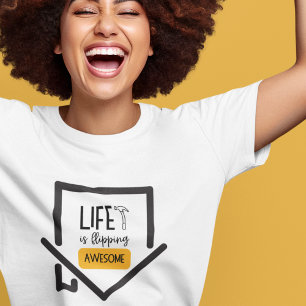 Life Is Flipping Awesome House Flipper T-Shirt Tri-Blend Shirt