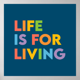 Life is for living poster