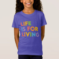 Life is for living