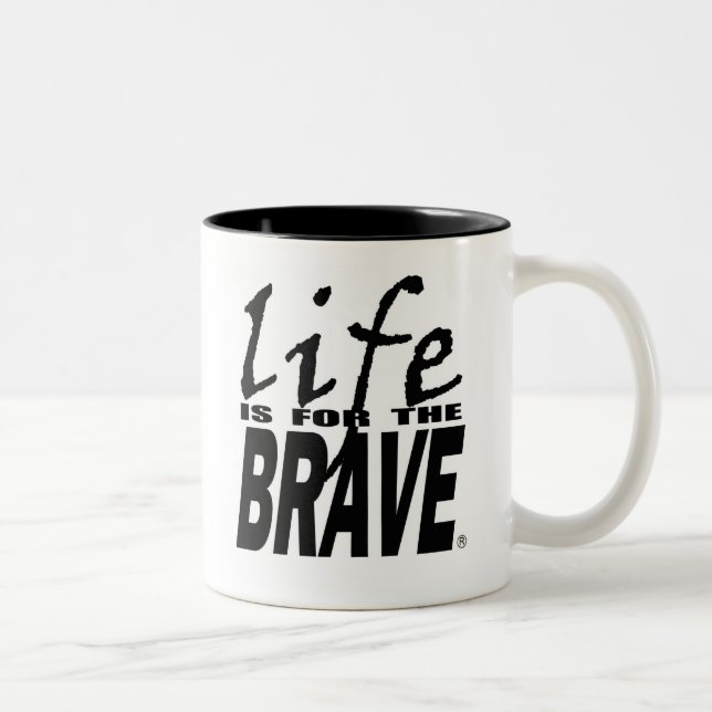 LIFE IS FOR THE BRAVE cup (Right)