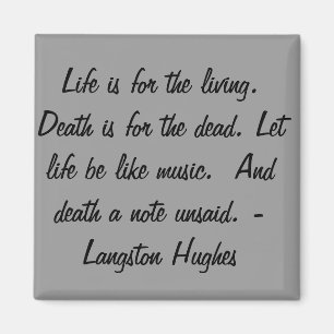 Life is for the living... magnet