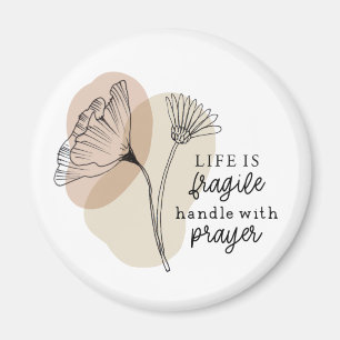 Life is Fragile Handle with Prayer Inspirational Magnet