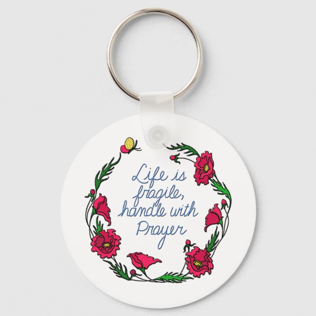 Life is Fragile Handle with Prayer Poppy Wreath Key Ring (Front)
