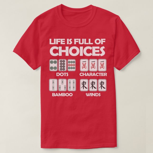 Life Is Full Of Choices Mahjong Board Game  T-Shirt (Design Front)