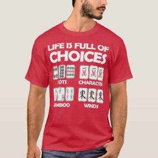 Life Is Full Of Choices Mahjong Board Game  T-Shirt
