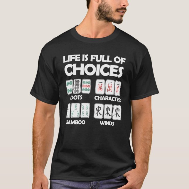 Life Is Full Of Choices Mahjong Board Game T-Shirt (Front)