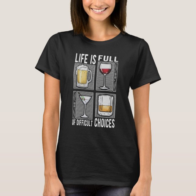 Life Is Full Of Difficult Choices Adult Humour Dri T-Shirt (Front)