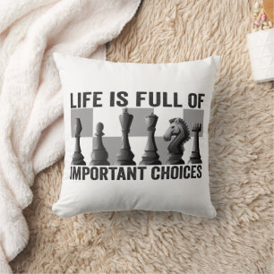 Life is Full of Important Choices Chess Player   Cushion