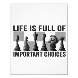 Life is Full of Important Choices Chess Player Photo Print