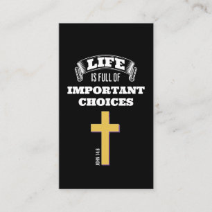LIFE IS FULL OF IMPORTANT CHOICES Christian Business Card