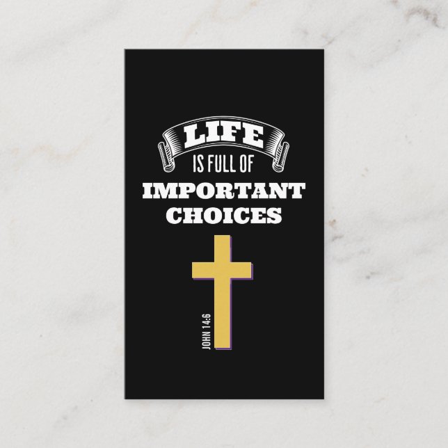 LIFE IS FULL OF IMPORTANT CHOICES Christian Business Card (Front)