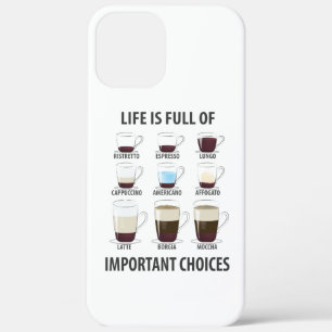 Life is Full of Important Choices - Funny Coffee iPhone 12 Pro Max Case