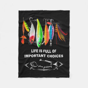 Life Is Full Of Important Choices Funny Fishing Lu Fleece Blanket