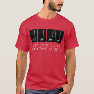 Life is Full Of Important Choices Funny Golf Gif T-Shirt