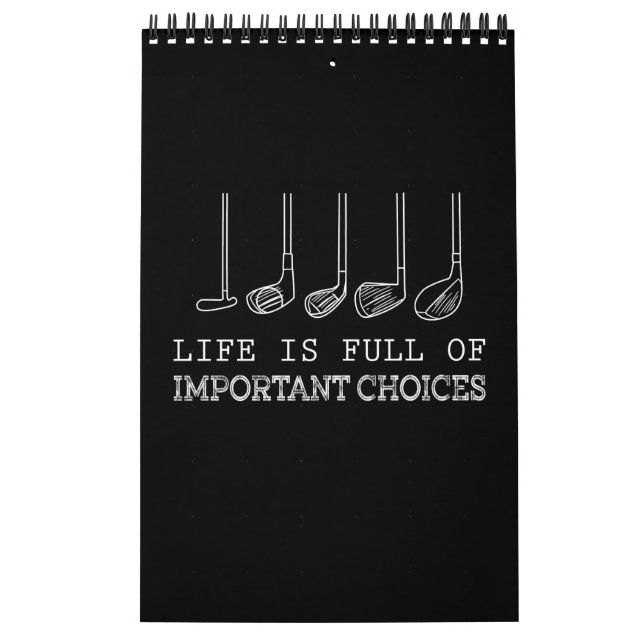 Life Is Full Of Important Choices Golf Calendar (Cover)