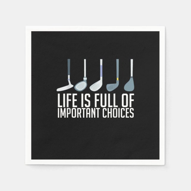Life Is Full Of Important Choices Golf Player Napkin (Front)