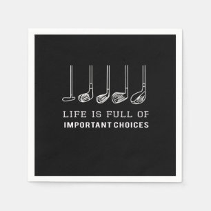 Life Is Full Of Important Choices Golf  Pullover Napkin