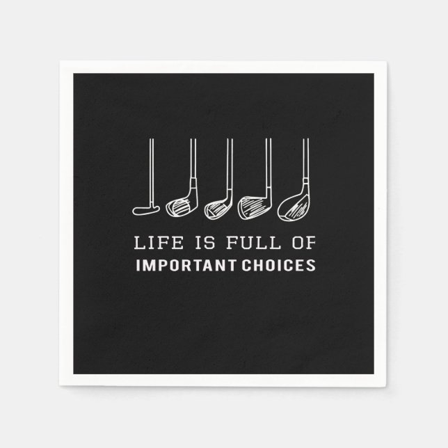 Life Is Full Of Important Choices Golf  Pullover Napkin (Front)