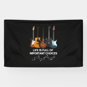 Life Is Full Of Important Choices Guitar Lover Banner