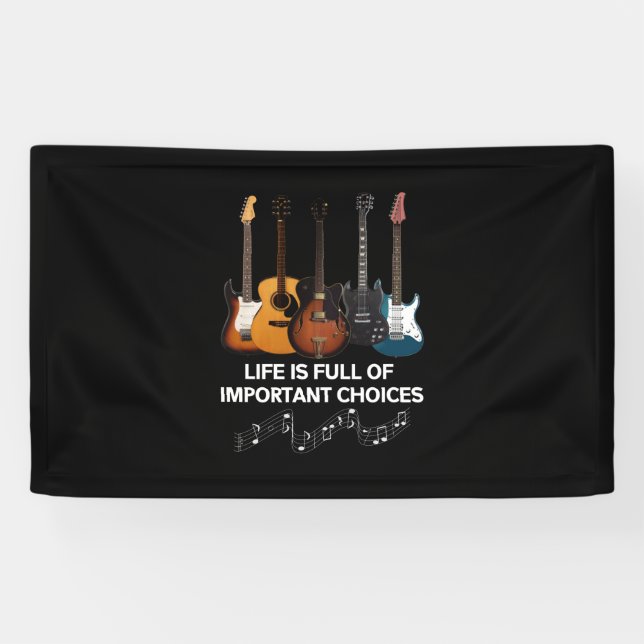 Life Is Full Of Important Choices Guitar Lover Banner (Horizontal)